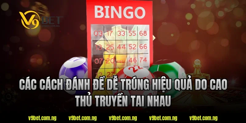 V9bet Chỉ Cách Đánh Đề Dễ Trúng Theo Kinh Nghiệm Cao Thủ 2 Các cách đánh đề dễ trúng hiệu quả do cao thủ truyền tai nhau